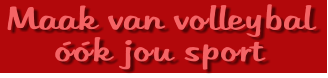 Maak van volleybal óók jou sport